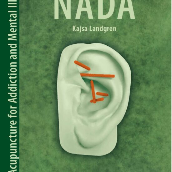NADA - Ear Acupuncture for Addiction and Mental Illness - Kajsa Landgren